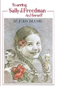 Starring Sally J. Freedman as Herself