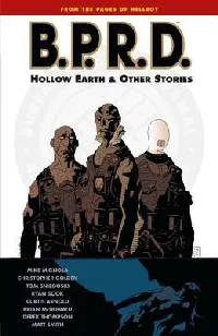 B.P.R.D., Vol. 1: Hollow Earth & Other Stories