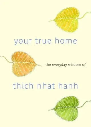 Your True Home: The Everyday Wisdom of Thich Nhat Hanh cover