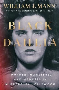 Black Dahlia: Murder, Monsters, and Madness in Midcentury Hollywood