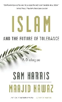Islam and the Future of Tolerance: A Dialogue