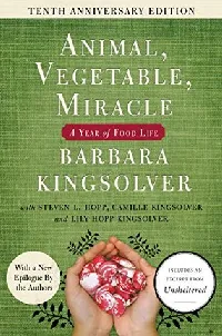 Animal, Vegetable, Miracle: A Year of Food Life