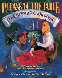 Please to the Table: The Russian Cookbook