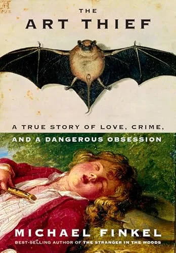 The Art Thief: A True Story of Love, Crime, and a Dangerous Obsession