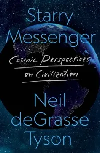 Starry Messenger: Cosmic Perspectives on Civilization