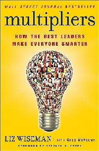 Multipliers: How the Best Leaders Make Everyone Smarter