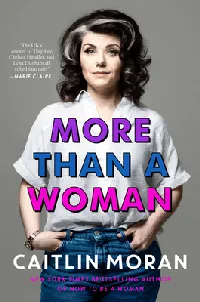 More Than a Woman: A Brutally Honest and Hilarious Feminist Memoir on Parenting, Marriage, and Middle-Age
