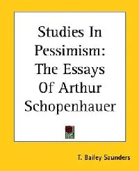 Studies in Pessimism: The Essays