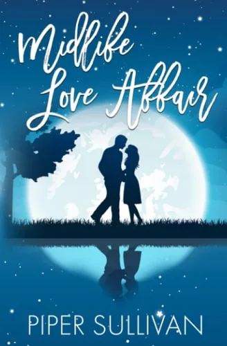 Midlife Love Affair A Later in Life Small Town Romance