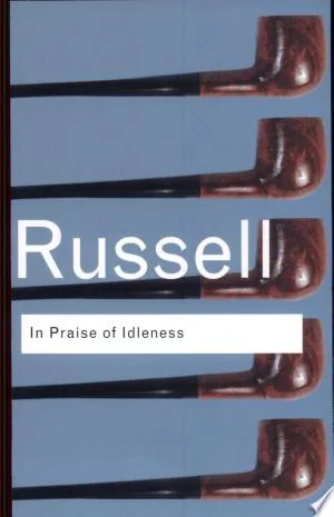 In Praise of Idleness