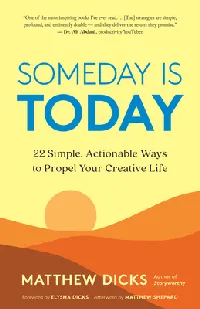 Someday Is Today: 22 Simple, Actionable Ways to Propel Your Creative Life