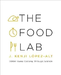 The Food Lab: Better Home Cooking Through Science