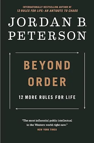 Beyond Order: 12 More Rules For Life