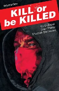 Kill or be Killed, Vol. 1