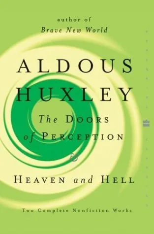 The Doors of Perception & Heaven and Hell
