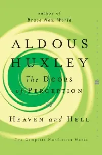 The Doors of Perception & Heaven and Hell