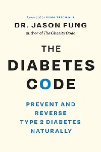The Diabetes Code: Prevent and Reverse Type 2 Diabetes Naturally