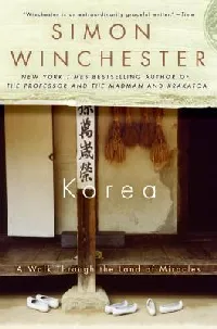 Korea: A Walk Through the Land of Miracles – Vivid True Stories Defining a Nation Through Its History, Geography, and People