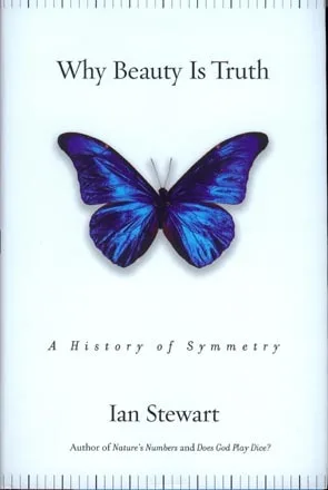 Why Beauty Is Truth: A History of Symmetry cover