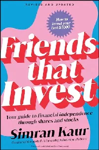 Friends That Invest: Your Guide to Financial Independence Through Shares and Stocks