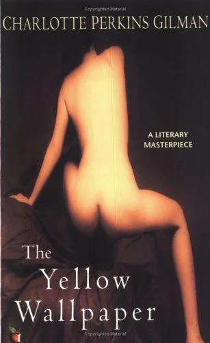 The Yellow Wallpaper by Charlotte Perkins Gilman — book cover
