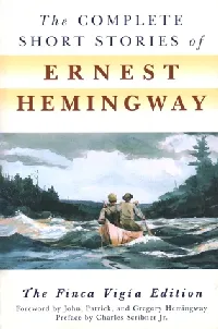 The Complete Short Stories of Ernest Hemingway