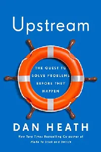 Upstream: The Quest to Solve Problems Before They Happen