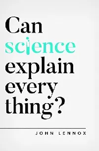 Can Science Explain Everything?