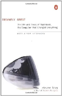 Insanely Great: The Life and Times of Macintosh, the Computer that Changed Everything