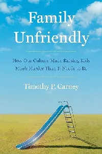 Family Unfriendly: A Critical Examination of Overparenting and Its Consequences
