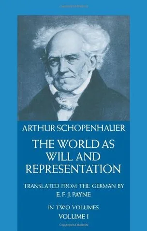 The World as Will and Representation, Volume I