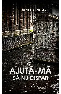 Ajută-mă să nu dispar