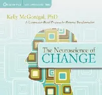 The Neuroscience of Change: A Compassion-Based Program for Personal Transformation