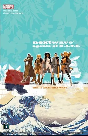 NextWave: Agents of H.A.T.E., Vol. 1: This is What They Want cover