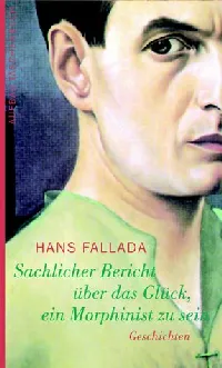 Sachlicher Bericht über das Glück, ein Morphinist zu sein