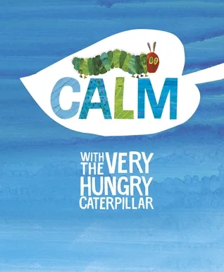 Calm with the Very Hungry Caterpillar cover
