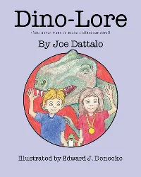 Dino-Lore (You Never Want to Make a Dinosaur Sore!)
