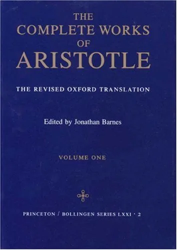 The Complete Works of Aristotle: The Revised Oxford Translation