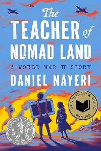 The Teacher of Nomad Land: A World War II Story