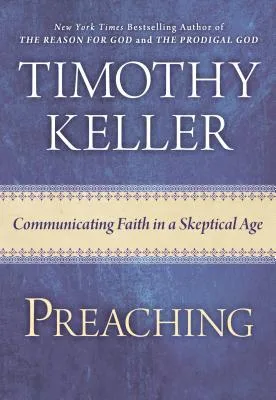 Preaching: Communicating Faith in an Age of Skepticism