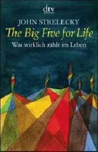 The Big Five for Life: Was wirklich zählt im Leben