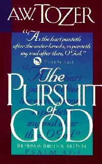 The Pursuit of God: The Human Thirst for the Divine