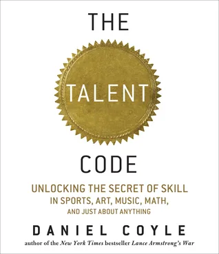 The Talent Code: Unlocking the Secret of Skill in Sports, Art, Music, Math, and Just About Everything Else (Audio CD)