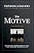 The Motive: Why So Many Leaders Abdicate Their Most Important Responsibilities