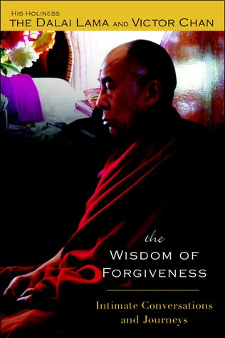 The Wisdom of Forgiveness: Intimate Conversations and Journeys cover