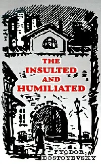 The Insulted and Humiliated
