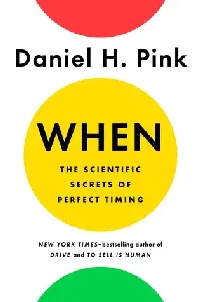 When: The Scientific Secrets of Perfect Timing
