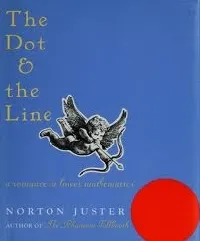The Dot and the Line: A Romance in Lower Mathematics