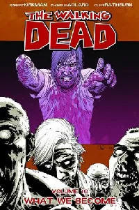 The Walking Dead, Vol. 10: What We Become (Comics)