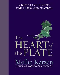 The Heart Of The Plate: Vegetarian Recipes for a New Generation